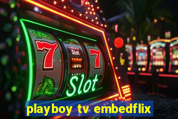 playboy tv embedflix